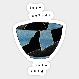 Kintsugi Bowl Turn Wounds Into Gold Sticker